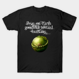 Peace on Earth No. 4: Goodwill Toward Humans on a Dark Background T-Shirt